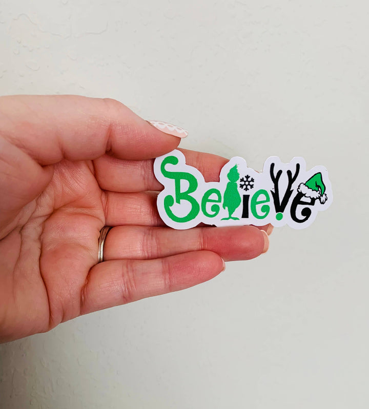 Believe - The Grinch Sticker/Magnet: Glossy Vinyl