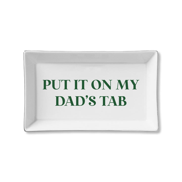 Put it on my Dad's tab - Ceramic Tray