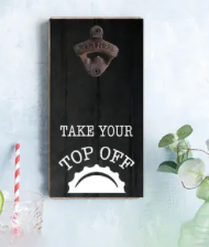 Take Your Top Off Bottle Opener