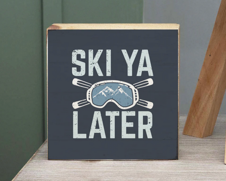 Ski Ya Later Decorative Wooden Block