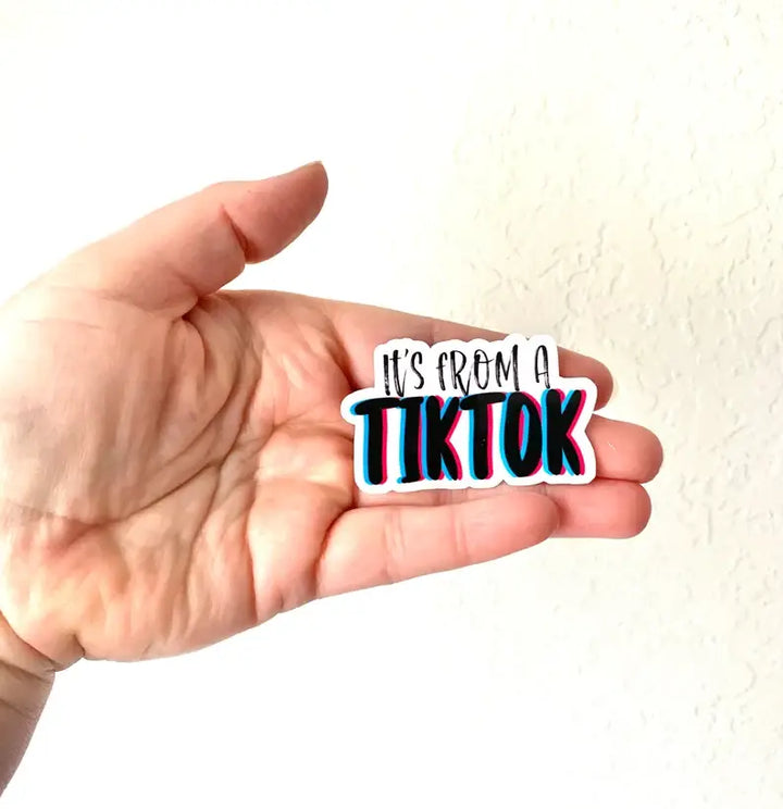 It’s From a TikTok Sticker/Magnet: Matte vinyl