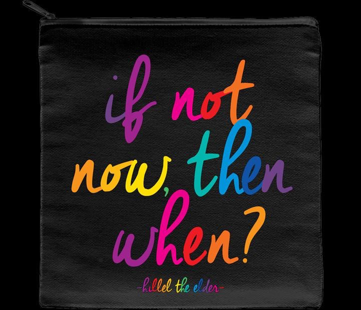 QUOTABLE MAKE-UP CASE - IF NOT NOW, THEN WHEN?