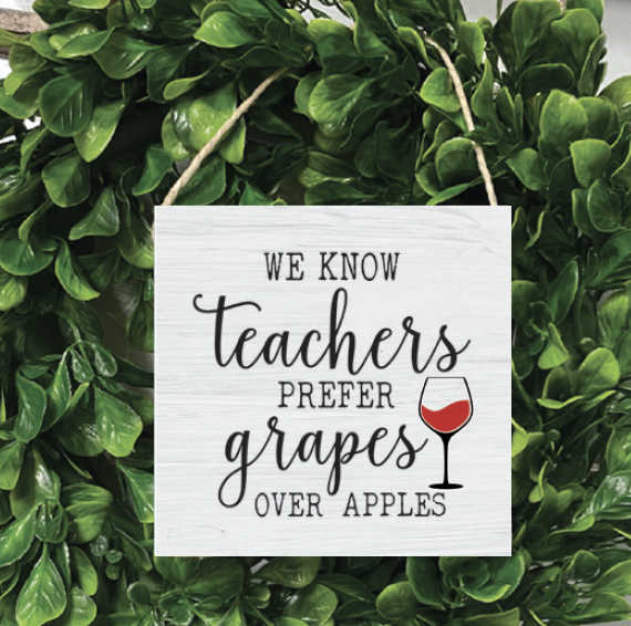 Teachers Prefer Grapes Square Twine Sign