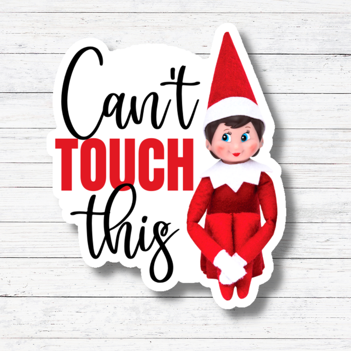 Can’t Touch This -Funny Holiday Sticker/Magnet: Glossy Vinyl