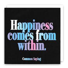 Quotable Card - HAPPINESS COMES FROM WITHIN
