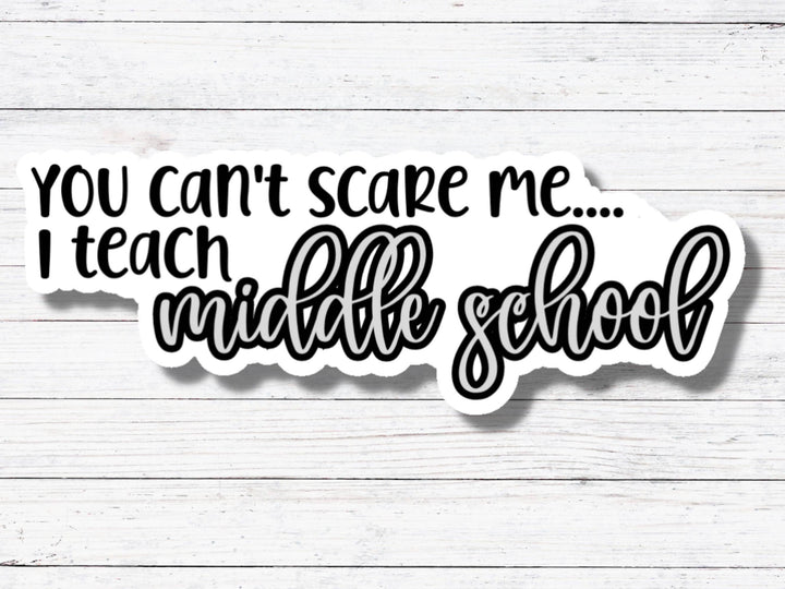 Teach Middle School-Teacher Sticker/Magnet: Glossy Vinyl