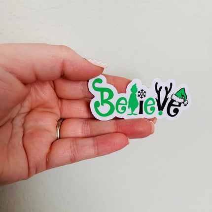 Believe - The Grinch Sticker/Magnet: Glossy Vinyl