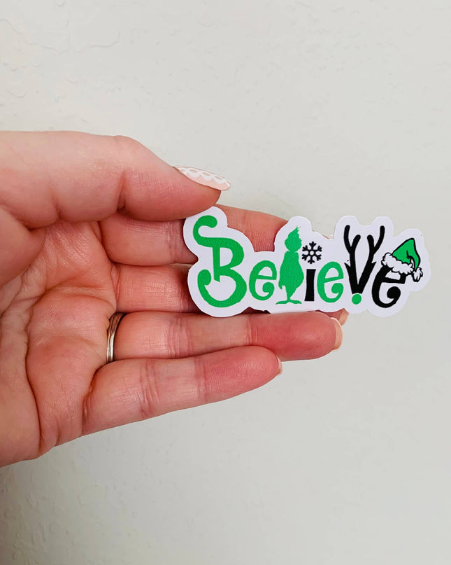 Believe - The Grinch Sticker/Magnet: Glossy Vinyl