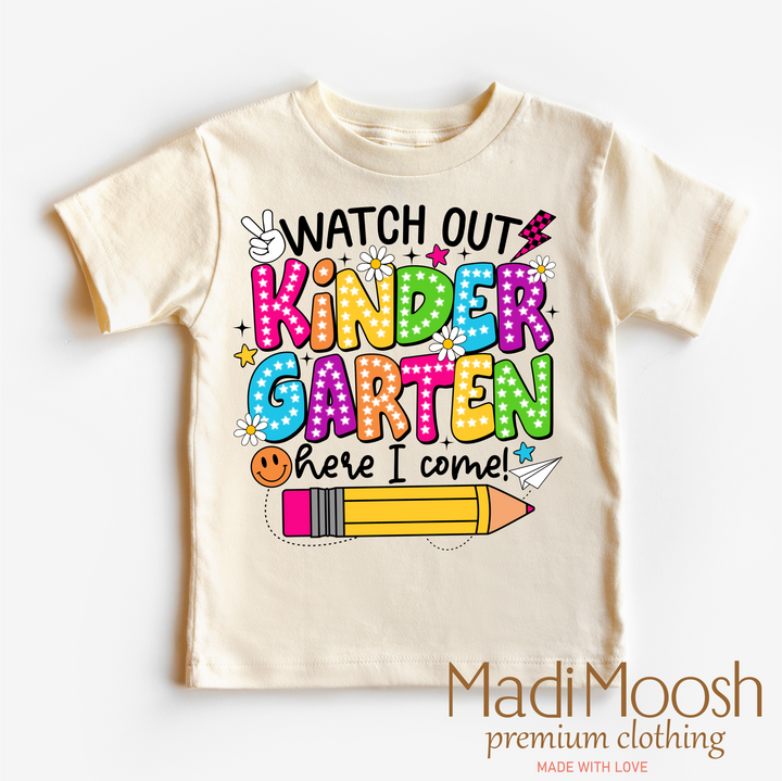 Watch Out Kindergarten Here I Come Shirt - Back To School Shirt