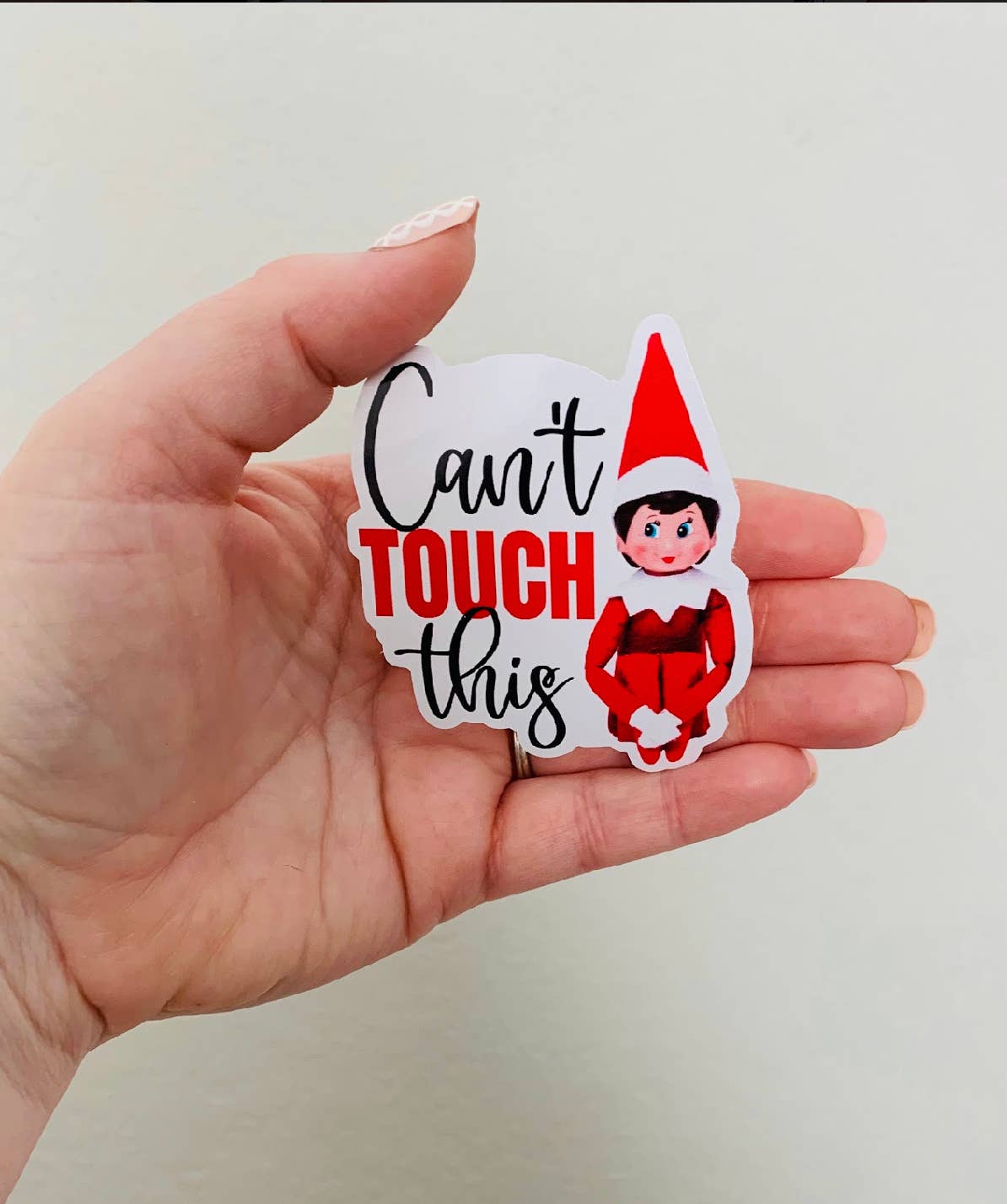 Can’t Touch This -Funny Holiday Sticker/Magnet: Glossy Vinyl