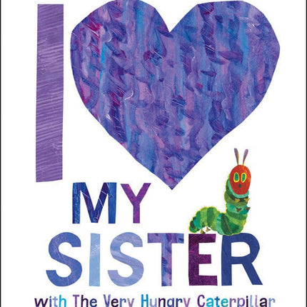 I Love My Sister With The Very Hungry Caterpillar