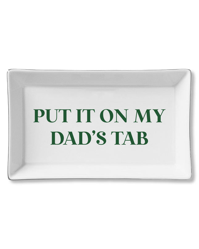 Put it on my Dad's tab - Ceramic Tray