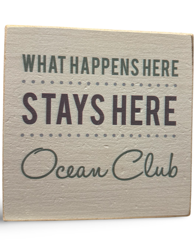 What Happens Here Stays Here Decorative Wooden Block-Ocean Club