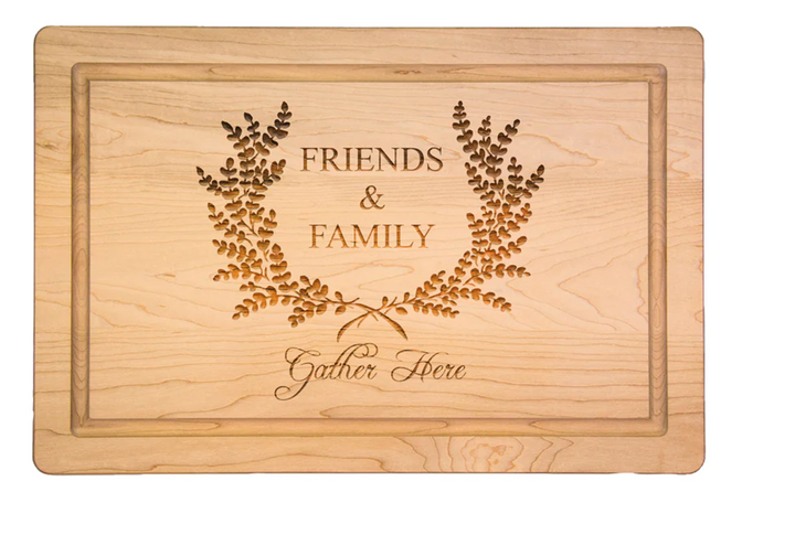 Family & Friends Gather Here - Maple Wood Cutting & Cheeseboard 18 x 12"