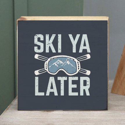 Ski Ya Later Decorative Wooden Block
