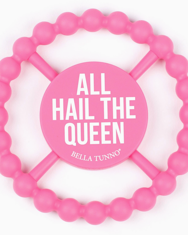All Hail The Queen Happy Teether