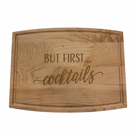 Arched Artisian Maple Board - But First... Cocktails
