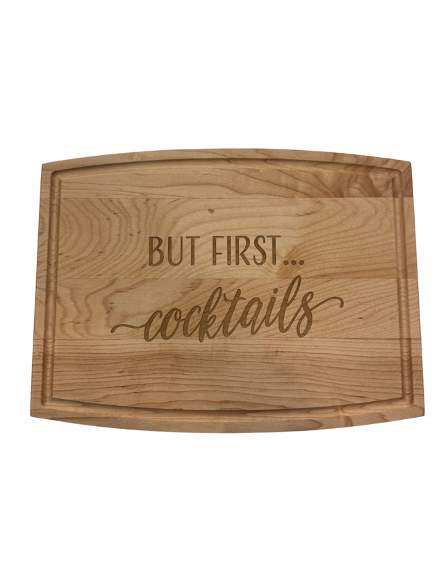 Arched Artisian Maple Board - But First... Cocktails