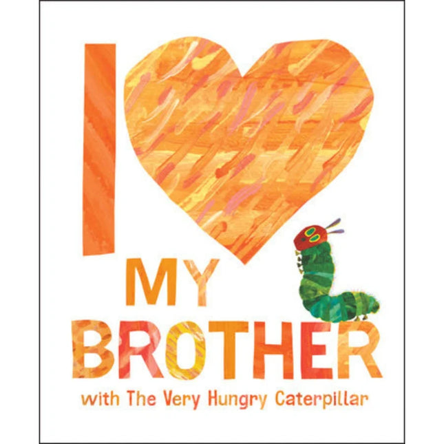 I Love My Brother with the very hungry caterpillar