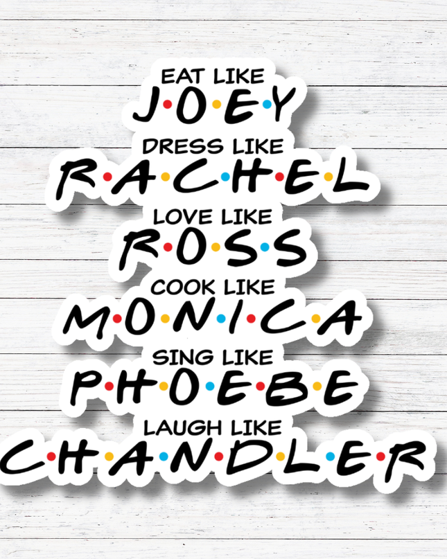 Friends Names Sticker- Friends: Glossy vinyl