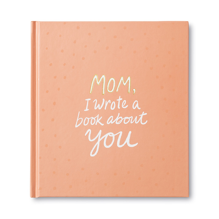 MOM, I WROTE A BOOK ABOUT YOU - BOOK