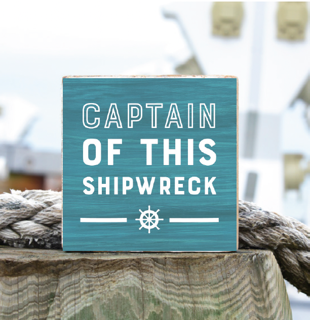 Captain Of This Shipwreck Square Decorative Wooden Block
