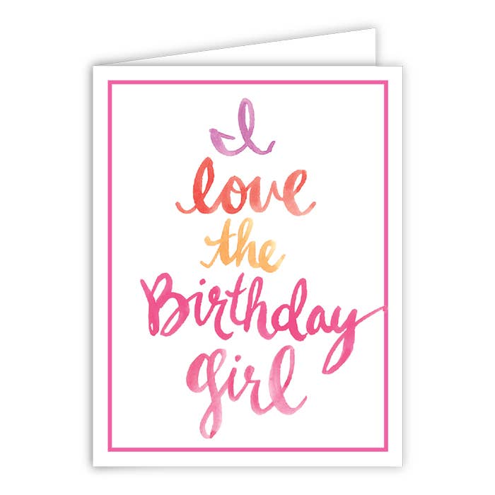 I Love the Birthday Girl Greeting Card