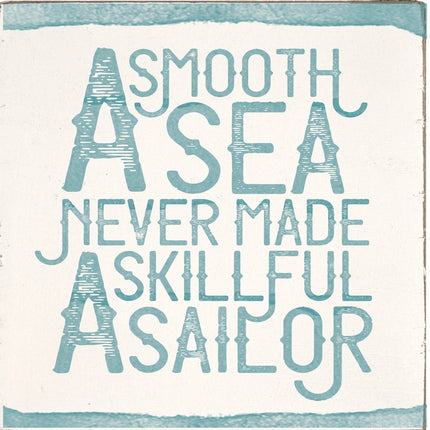 Rustic square block A Smooth Sea Never Made A Skilled Sailor — personalized nautical home decor