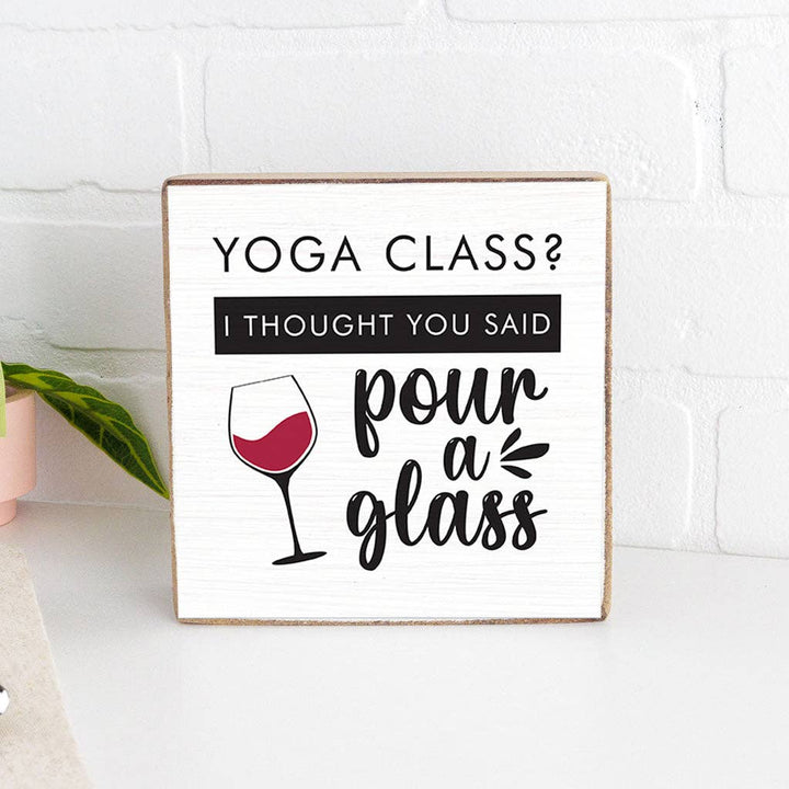 Yoga Class Pour A Glass Decorative Wooden Block