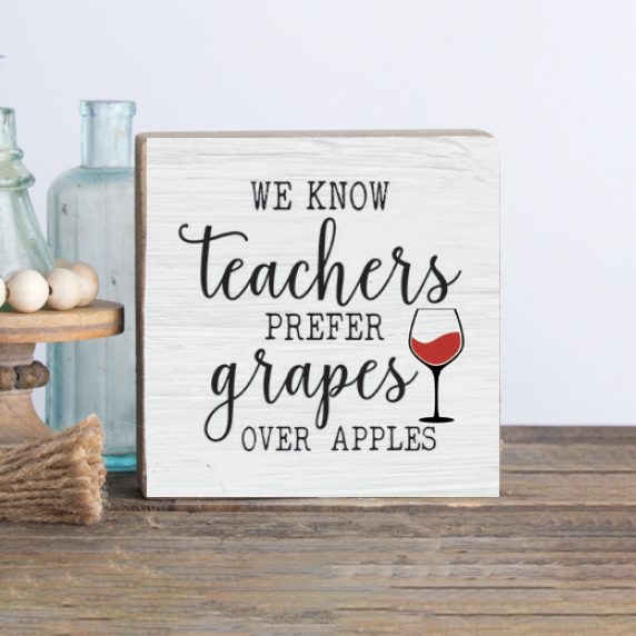 Teachers Prefer Grapes Decorative Wooden Block