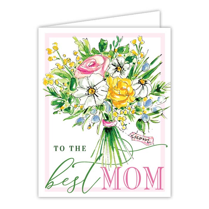 Handpainted To the Best Mom Bouquet Greeting Card