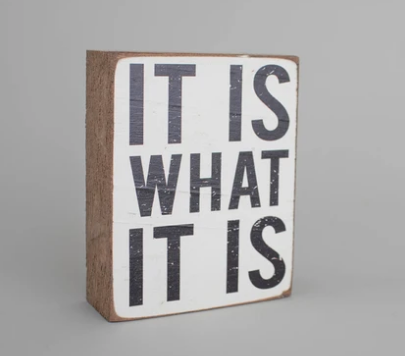 It Is What It Is Decorative Wooden Block