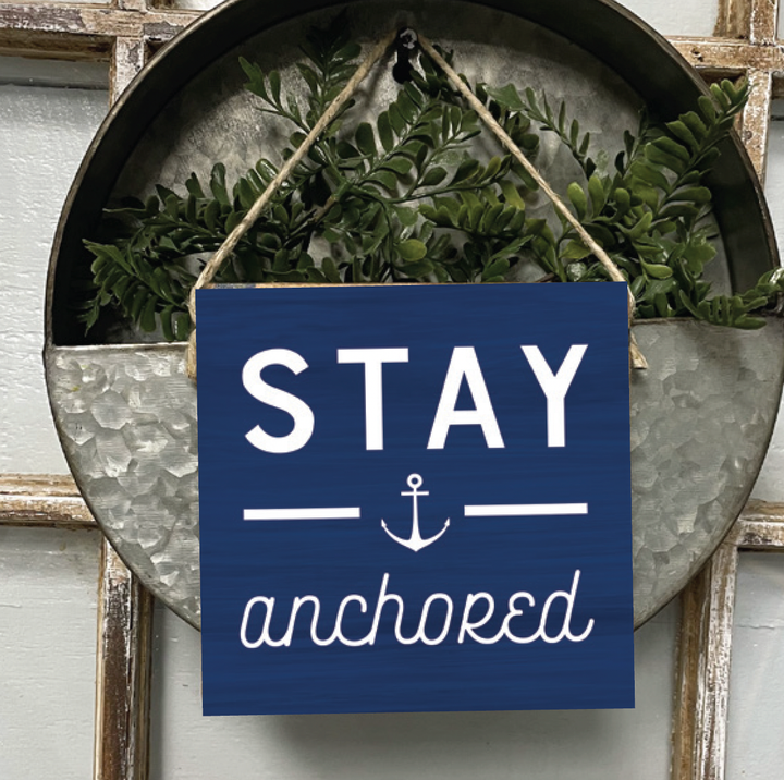 Stay Anchored Square Twine Sign